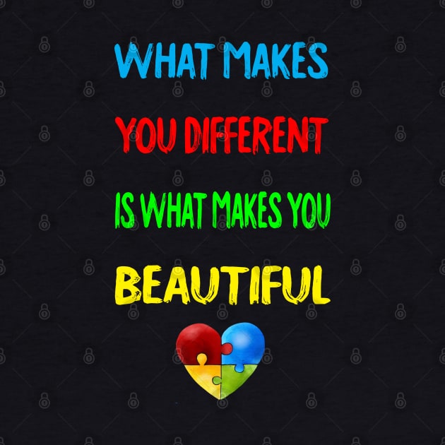 What Make You Different Is What Makes You Beautiful Autism by NiceTeeBroo